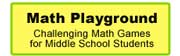 Click here to go to Math Playground for Challenging Math Games.